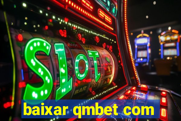 baixar qmbet com